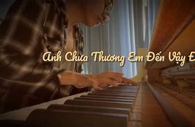 Anh Không Yêu Em Đến Vậy Đâu