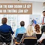 Học Quản Trị Kinh Doanh Sau Ra Trường Làm Gì